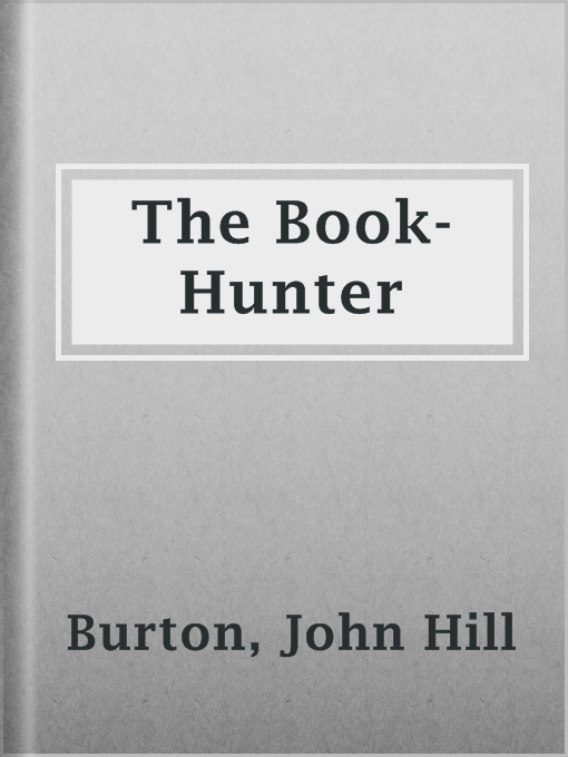 Title details for The Book-Hunter by John Hill Burton - Available